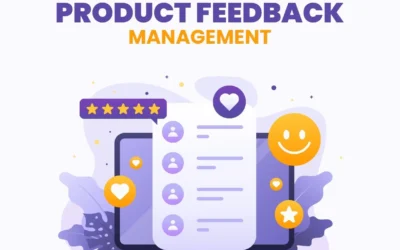 Product Feedback Management Explained: Proven Strategies To Build Better Products