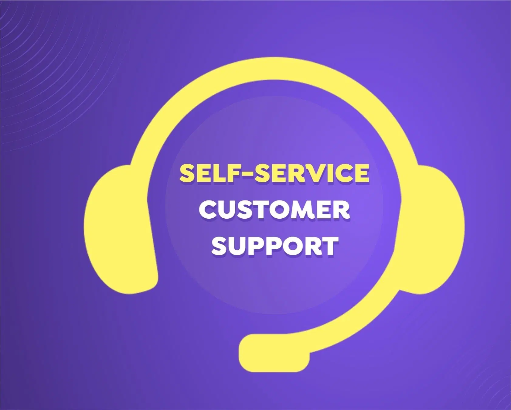 Self Service Customer Support: A Complete Guide For Modern Businesses